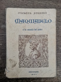 Maquiavelo o la escuela del poder FERRARA, ORESTES - Pax