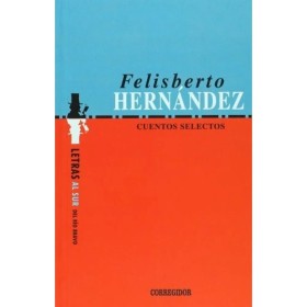 Cuentos selectos HERNÁNDEZ, FELISBERTO - Corregidor