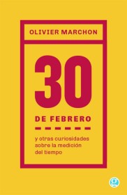 30 de febrero y otras curiosidades sobre la medición del tiempo MARCHON, OLIVIER – Godot