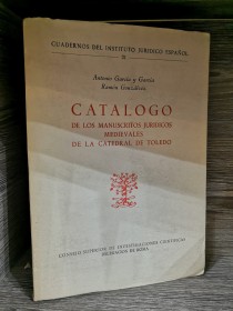 Catálogo de los manuscritos jurídicos medievales de Toledo GARCÍA, A. - GONZÁLVEZ, R. - C.S.I.C de R