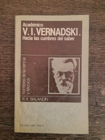 Vernadski. Hacia las cumbres del saber BALANDIN, R. K. - Editorial MIR