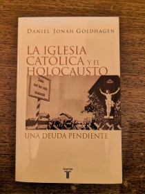 La iglesia católica y el Holocausto GOLDHAGEN, DANIEL - Taurus