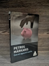 Con el agua al cuello MÁRKARIS, PETROS - Tusquets