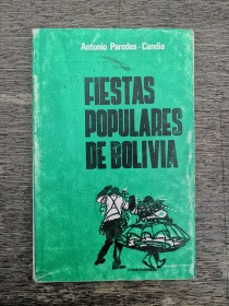 Fiestas populares de Bolivia (Tomo 2) PAREDES-CANDIA, ANTONIO (1976)