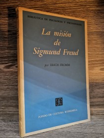 La misión de Sigmund Freud FROMM, ERICH - Fondo de Cultura Económica