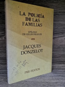 La policía de las familias DONZELOT, JACQUES - Pre-Textos