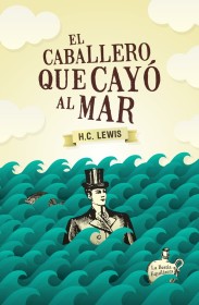 El caballero que cayó al mar LEWIS, H. C. - La Bestia equilátera