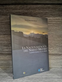 La nacionalización del nuevo milenio MEDINACELI MONROY, MAURICIO - Fundemos