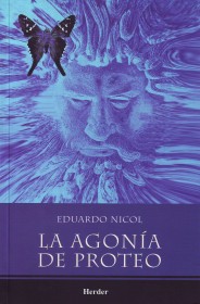 La agonía de Proteo NICOL, EDUARDO - Herder