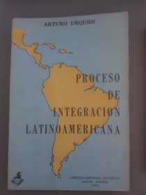 Proceso de integración latinoamericana -Urquidi, Arturo -Juventud