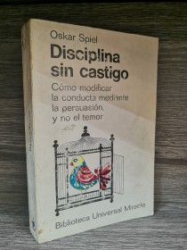 Disciplina sin castigo SPIEL, OSKAR - Miracle