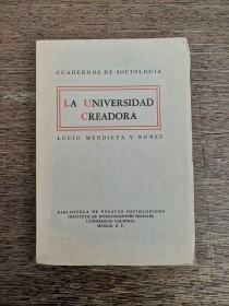 La universidad creadora MENDIETA Y NUÑEZ, LUCIO - UNAM