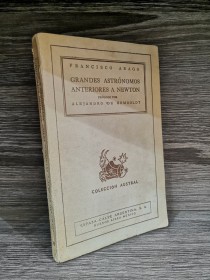 Grandes astrónomos anteriores a Newton ARAGO, FRANCISCO - Espasa-Calpe