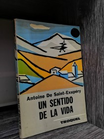 Un sentido de la vida SAINT-EXUPÉRY, ANTOINE DE - Troquel