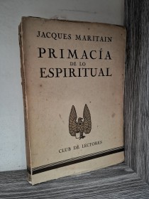 Primacía de lo espiritual MARITAIN, JACQUES - Club de Lectores
