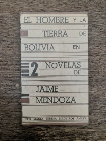 El hombre y la tierra de Bolivia en dos novelas de Jaime Mendoza MEDEIROS ANAYA, M. TERESA