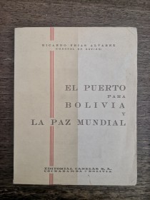 El puerto para Bolivia y la paz mundial FRIAS ALVAREZ, RICARDO - Canelas