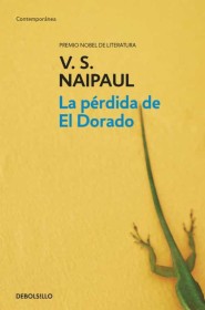 La pérdida del Dorado NAIPAUL, V. S. - Debolsillo