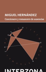 Cancionero y romancero de ausencias HERNÁNDEZ, MIGUEL - Interzona