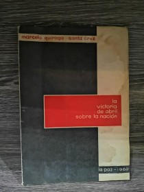 La victoria de abril sobre la nación QUIROGA SANTA CRUZ, MARCELO - La Paz (1960)