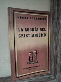 La agonía del cristianismo UNAMUNO, MIGUEL DE - Losada