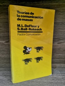 Teorías de la comunicación de masas DEFLEUR, M. - BALL-ROKEACH, S. - Paidós
