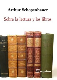 Sobre la lectura y los libros SCHOPENHAUER, ARTHUR – Sequitur