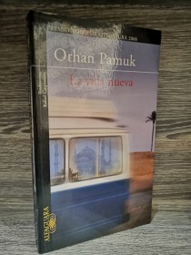 La vida nueva PAMUK, ORHAN - Alfaguara