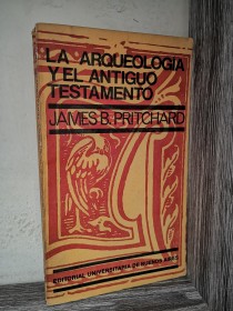 La arqueología y el antiguo testamento PRITCHARD, JAMES - EUDEBA