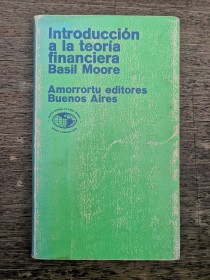 Introducción a la teoría financiera MOORE, BASIL - Amorrortu