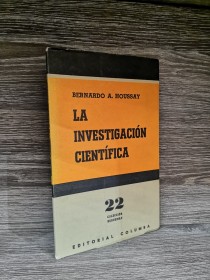 La investigación científica HOUSSAY, BERNARDO - Columba