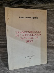 Trascendencia de la revolución nacional de 1952 FRONTAURA ARGANDOÑA - La Paz 1973