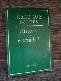 Historia de la eternidad BORGES, JORGE LUIS - Emecé