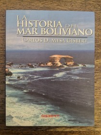La historia del mar boliviano MESA GISBERT, CARLOS - Editorial Gisbert