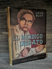 El mendigo ingrato BLOY, LEÓN - Mundo Moderno