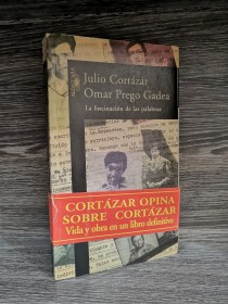 La fascinación de las palabras CORTÁZAR, JULIO - PREGO GADEA, OMAR - Alfaguara