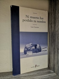 Ni muerto has perdido tu nombre GUSMÁN, LUIS - Edhasa