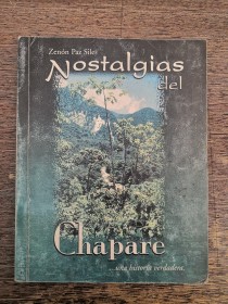 Nostalgias del Chapare PAZ SILES, ZENÓN - Editora Nacional