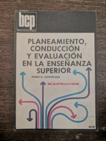 Planeamiento, conducción y evaluación en la enseñanza superior LAFOURCADE, P. - Kapelusz