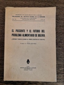 El presente y el futuro del problema alimentario de Bolivia ESCUDERO, PEDRO - Bs As (1947)