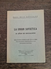 La Unión Soviética. 40 años de socialismo RUIZ GONZÁLEZ, RAÚL - Cochabamba (1958)