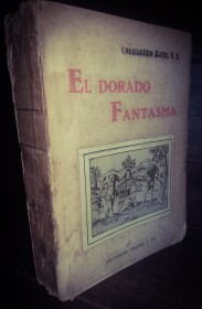 El Dorado fantasma. BAYLE, CONSTANTINO S. J – Editorial Razón y Fe