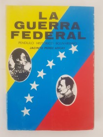 La Guerra Federal (Péndulo histórico bolivariano) - Perez Arcay, Jacinto - Ofitec