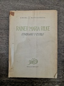 Rainer María Rilke. Itinerario y estilo BATTISTESSA, ÁNGEL - Ollantay