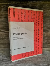 Verbi gratia. Diccionario de expresiones latinas HERRERO, VÍCTOR JOSÉ - Gredos