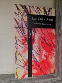 Confesiones de un lector ONETTI, JUAN CARLOS - Alfaguara