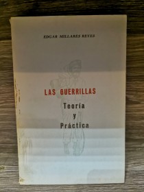 Las guerrillas. Teoría y práctica MILLARES REYES, EDGAR - Sucre (1968)