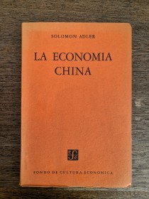 La economía china ADLER, SOLOMON - Fondo de Cultura Económica