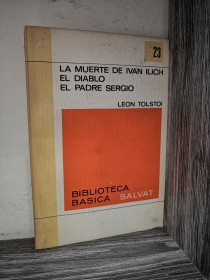 La muerte de Iván Ilich - El diablo - El Padre Sergio TOLSTOI, LEÓN - Salvat