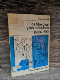 Los filósofos y las máquinas (1400-1700) ROSSI, PAOLO - Labor